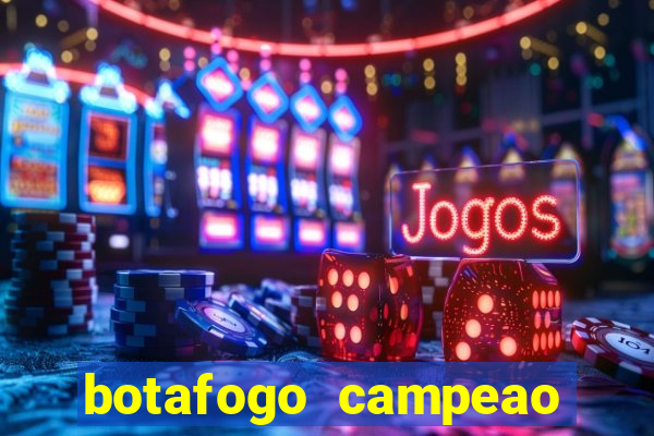 botafogo campeao brasileiro roubado